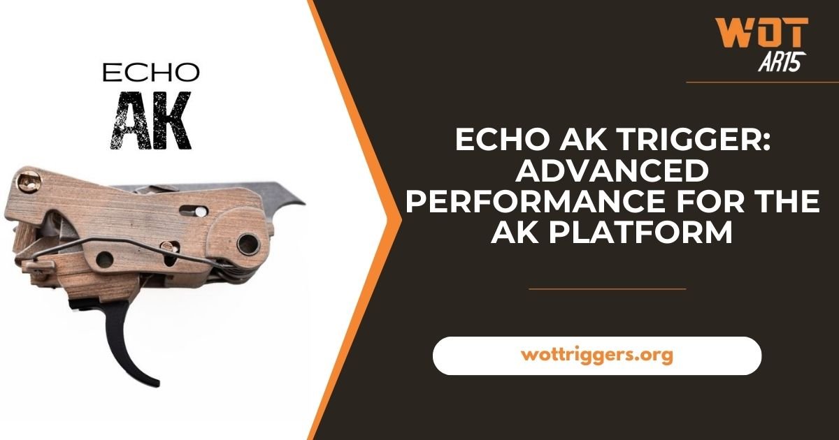 Echo AK Trigger: Advanced Performance for the AK Platform